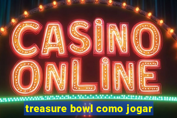 treasure bowl como jogar